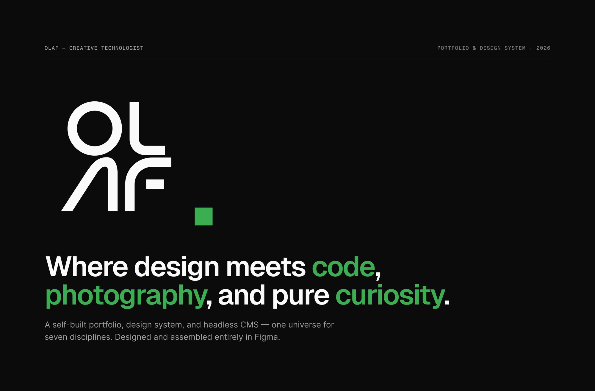 Case study opening frame — the OLAF mark in white on near-black beside a green square, over the line “Where design meets code, photography, and pure curiosity.”